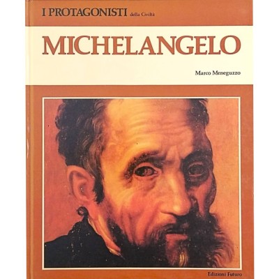 Michelangelo Biografia I Protagonisti della Civiltà Edizioni Futuro 1981