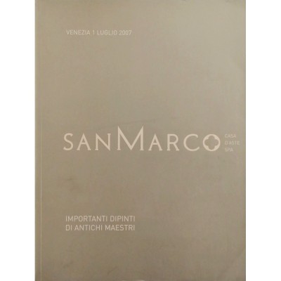 Casa d'Aste San Marco Importanti Dipinti di Antichi Maestri Venezia 2007
