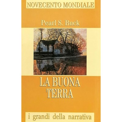 La Buona Terra Romanzo Pearl S. Buck Novecento Mondiale