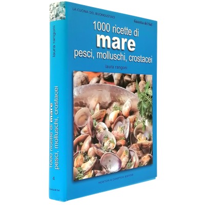 1000 Ricette di Mare Pesci Molluschi Crostacei Rangoni Newton & Compton 2004