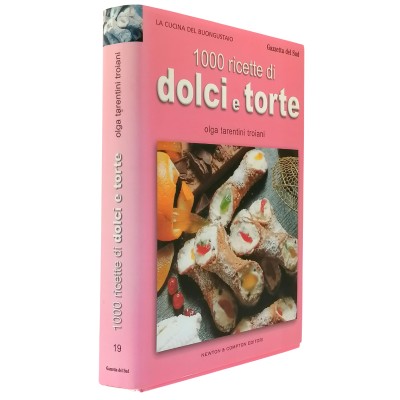 1000 Ricette di Dolci e Torte Olga Tarentini Troiani Newton & Comton 2004