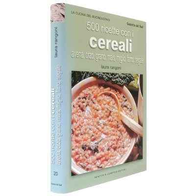 500 Ricette con i Cereali Laura Rangoni Newton & Comton 2004
