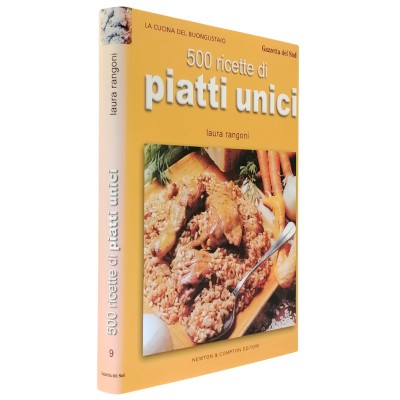 500 Ricette di Piatti Unici Laura Rangoni Newton & Comton 2004