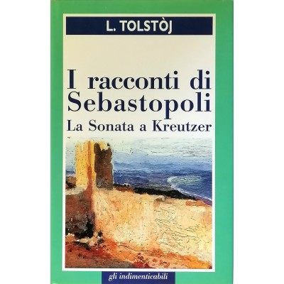 I Racconti di Sebastopoli L. Tolstòj Gli Indimenticabili San Paolo 1999