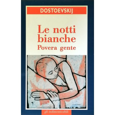 Le Notti Bianche F. Dostoevskij Gli Indimenticabili San Paolo 1999