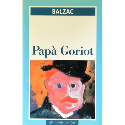 Papà Goriot Honorè de Balzac Gli Indimenticabili San Paolo 1999