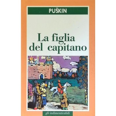La Figlia del Capitano A. Sergèevic Puskin Gli Indimenticabili San Paolo 1999