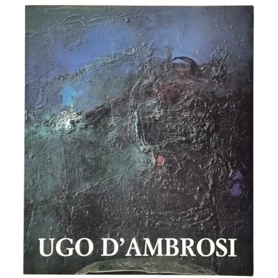 Arte Mostra Ugo D'Ambrosi Opere 1948-1992 Elea Press 1994