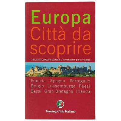 Europa Città Da Scoprire volume 1Touring Club Italiano 2003