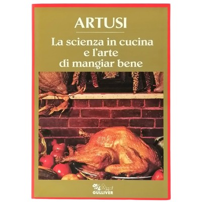 Artusi La Scienza In Cucina E L'Arte Di Mangiar Bene Gulliver 1996