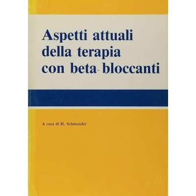Aspetti Attuali Della Terapia Con Beta Bloccanti H. Schmutzler