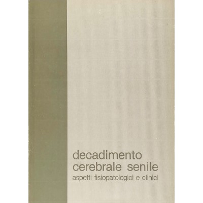Decadimento Cerebrale Senile Aspetti Fisiopatologici e Clinici Farmitalia 1983