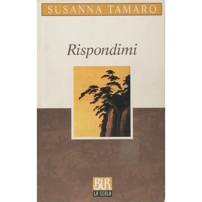 Rispondimi Susanna Tamaro BUR La Scala 2003