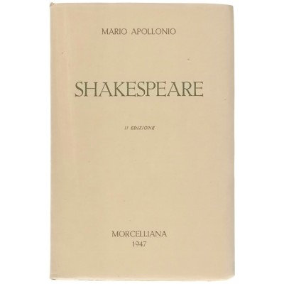 Shakespeare Mario Apollonio Edizioni Morcelliana 1947