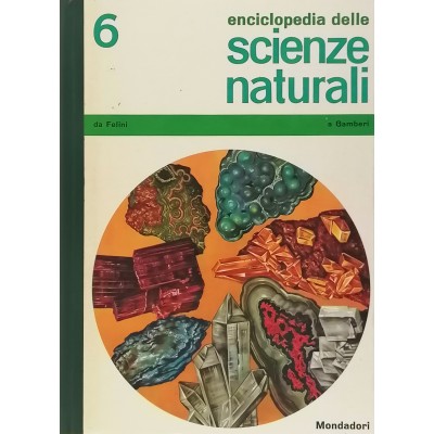 Enciclopedia delle Scienze Naturali volume 6 Felini-Gamberi Mondadori 1967