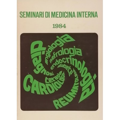 Seminari di Medicina Interna Diagnostica Angiologia Cardiologia 1984