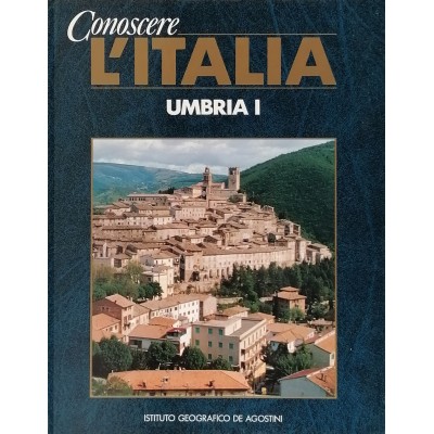 Conoscere L’Italia Umbria volume I Istituto Geografico De Agostini 1990
