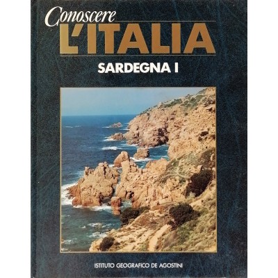 Conoscere L’Italia Sardegna volume I Istituto Geografico De Agostini 1990