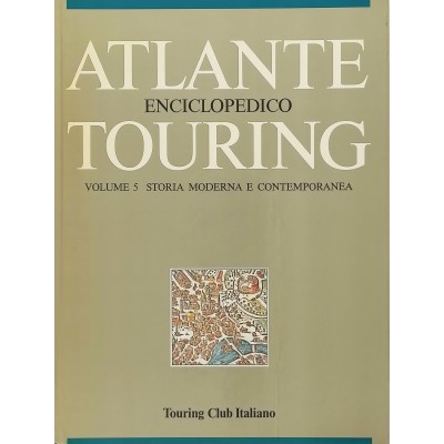 Atlante Enciclopedico Touring volume 5 Storia Moderna Touring Club Italiano 1987