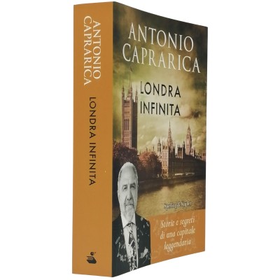 Londra Infinita Storie e Segreti di una Capitale Leggendaria Antonio Caprarica