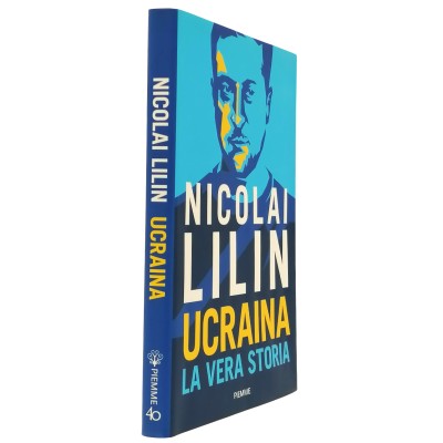 Ucraina La Vera Storia Nicolai Lilin Edizioni PIEMME da Mondadori Libri 2022