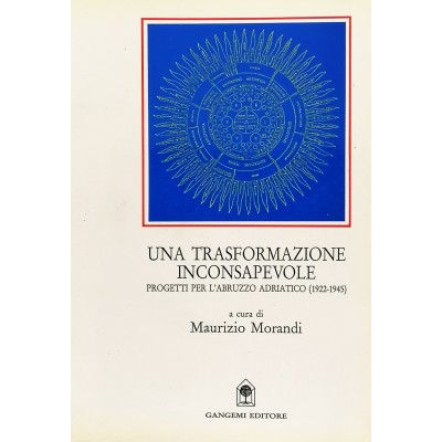 Una Trasformazione Inconsapevole Progetti per l'Abruzzo M. Morandi Gangemu 1992