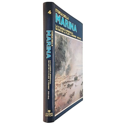 Storia della Marina La 2 Guerra Mondiale volume 4 Fratelli Fabbri Editore 1978