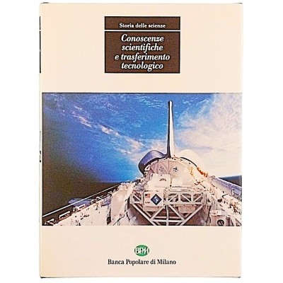 Conoscenze Scientifiche e Trasferimento Tecnologico Storia delle Scienze B.P.M.