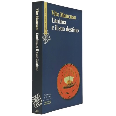 L'Anima e il suo Destino Vito Mancuso Raffaello Cortina Editore 2007