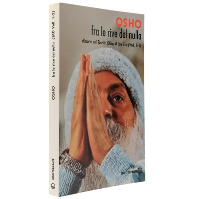 Fra le Rive del Nulla Osho Discorsi sul Tao Te Ching Edizioni Mediterranee 2014