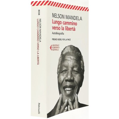 Lungo Cammino Verso La Libertà Autobiografia Nelson Mandela Feltrinelli 2017