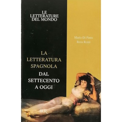La Letteratura Spagnola Dal Settecento a Oggi Mario Di Pino-Rosa Rossi BUR 2006