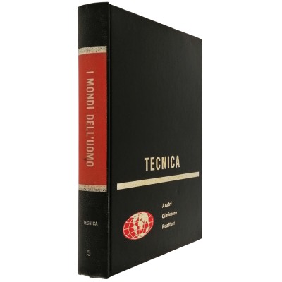 I Mondi dell'Uomo Tecnica Aratri Ciminiere Reattori 5 Il Libro del Mondo 1975