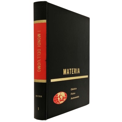 I Mondi dell'Uomo Materia Chimica Fisica Astronomia 1 Il Libro del Mondo 1971