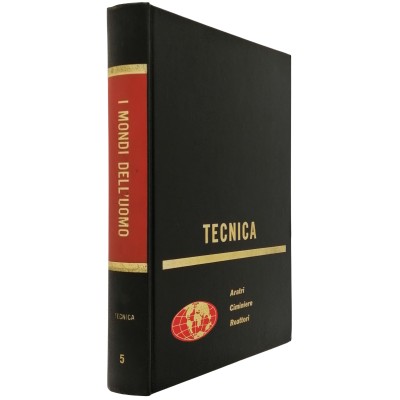 I Mondi dell'Uomo Tecnica Aratri Ciminiere Reattori volume 5 Il Libro del Mondo 1975