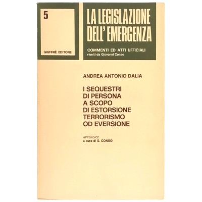 I sequestri di persona a scopo di estorsione terrorismo od eversione Giuffè Editore 1980