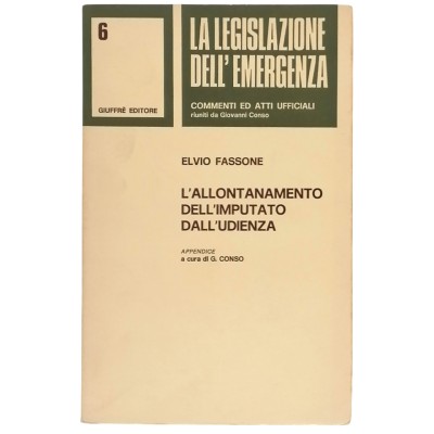 L'allontanamento dell'imputato dall'udienza Elvio Fassone Giuffre Editore 1980