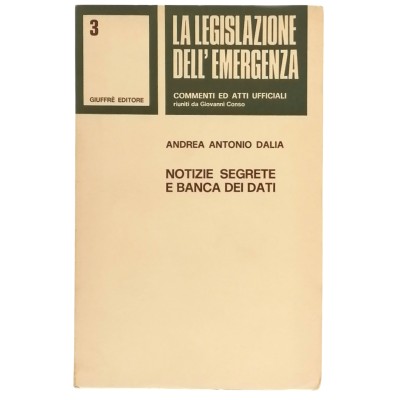 Notizie segrete e Banca dati Andrea Antonio Dalia Giuffre Editore 1979