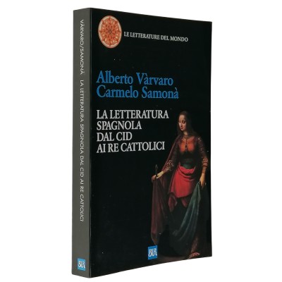 La Letteratura Spagnola dal CID ai Re Cattolici Vàavaro-Samonà BUR 2003