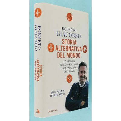 Storia Alternativa del Mondo Roberto Giacobbo Arnoldo Mondadori Editore 2020