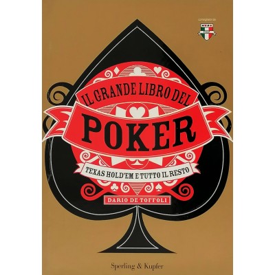 Il Grande Libro del Poker Texas Hold'em e tutto il resto Dario De Toffoli Sperling& Kuofer 2008