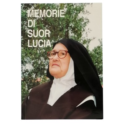 Memorie di Suor Lucia volume I P. Luigi Kondor Fatima Portogallo 2010