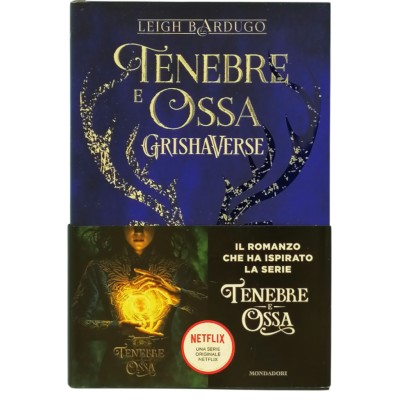 Tenebre e Ossa Romanzo Leigh Bardugo Arnoldo Mondadori Editore 2020