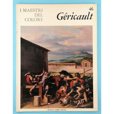 Arte Gericault Monografia I Maestri del Colore Fratelli Fabbri Editori 1964