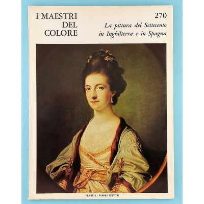 Arte La Pittura del settecento in Inghilterra e in Spagna I Maestri del Colore n 270