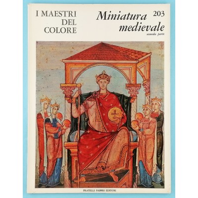 Arte Miniatura Medievale seconda parte I Maestri del Colore n 203 Fabbri 1966