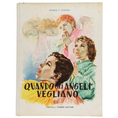 Quando gli Angeli vegliano Gerard F. Scriven Fabbri Editori 1958