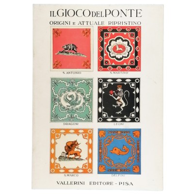 Il Gioco del Ponte Origini e attuale ripristino Valerini Editore 1991