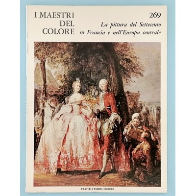 Arte La Pittura del Settecento in Francia e nell'Europa Centrale n 269 Fabbri 1966