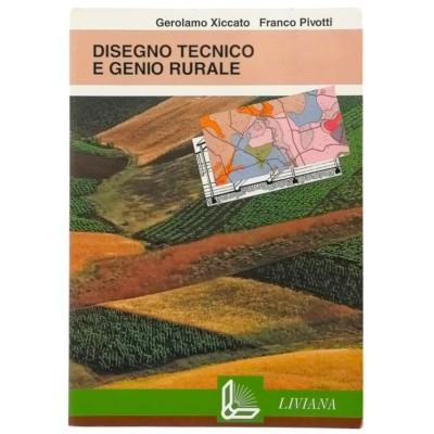 Disegno Tecnico e Genio Rurale G. Xiccato - F. Pivotti Petrini Editore 1992 Copertina morbida
